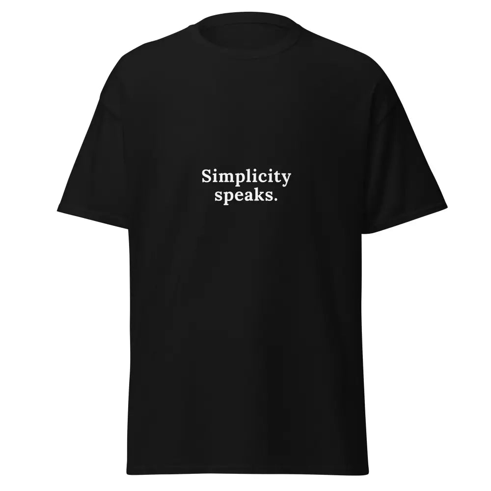 Schwarzes klassisches Unisex T-Shirt mit Simplicity Speaks Aufdruck aus Dominikanischer Republik